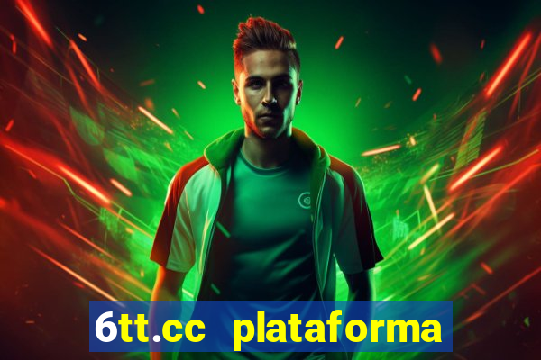 6tt.cc plataforma de jogos